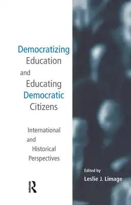 Democratizing Education and Educating Democratic Citizens: International and Historical Perspectives