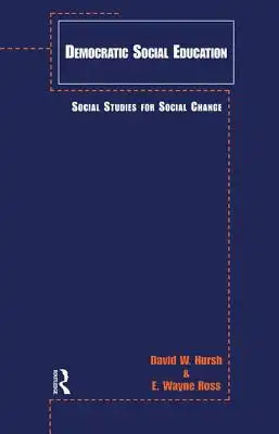 Democratic Social Education: Social Studies for Social Change