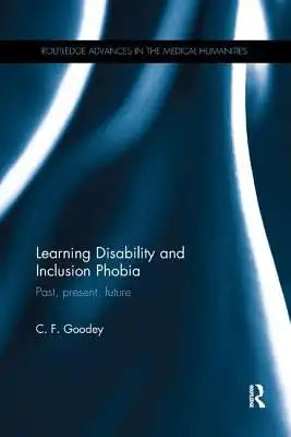 Learning Disability and Inclusion Phobia: Past, Present, Future