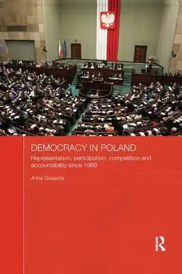 Democracy in Poland: Representation, participation, competition and accountability since 1989