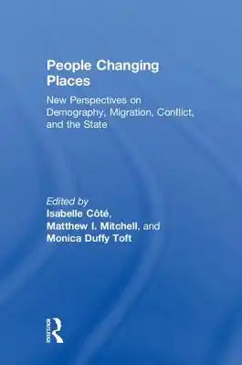 People Changing Places: New Perspectives on Demography, Migration, Conflict, and the State