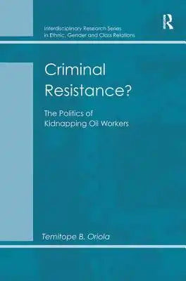 Criminal Resistance?: The Politics of Kidnapping Oil Workers