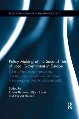 Policy Making at the Second Tier of Local Government in Europe: What is happening in Provinces, Counties, Départements and Landkreise in the on-going