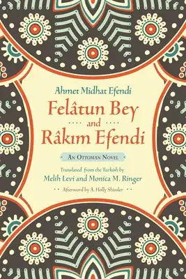 Felâtun Bey and Râkim Efendi: An Ottoman Novel