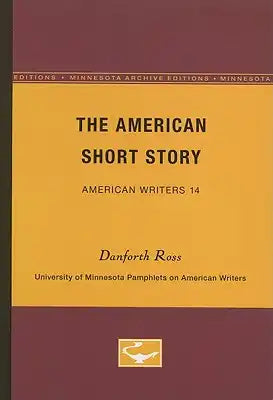 The American Short Story - American Writers 14: University of Minnesota Pamphlets on American Writers