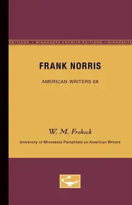 Frank Norris - American Writers 68: University of Minnesota Pamphlets on American Writers