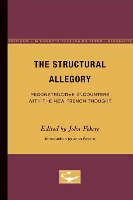 The Structural Allegory: Reconstructive Encounters with the New French Thought Volume 11
