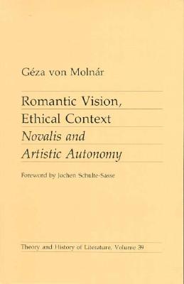 Romantic Vision, Ethical Context: Novalis and Artistic Autonomyvolume 39