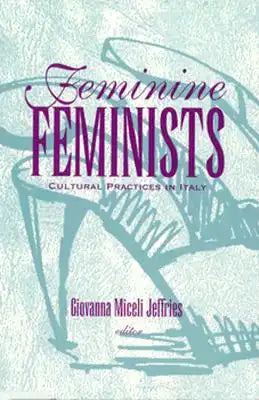 Feminine Feminists: Cultural Practices in Italy