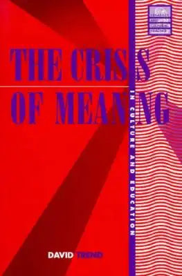 The Crisis of Meaning: In Culture and Education