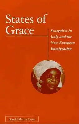 States of Grace: Senegalese in Italy and the New European Immigration