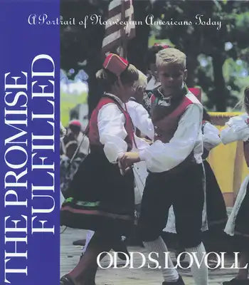 The Promise Fulfilled: A Portrait of Norwegian Americans Today