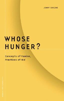 Whose Hunger?: Concepts of Famine, Practices of Aidvolume 17