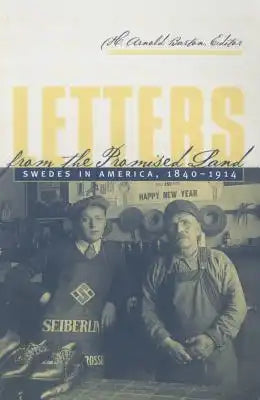 Letters from the Promised Land: Swedes in America, 1840-1914