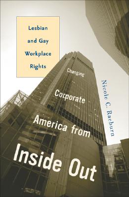 Changing Corporate America from Inside Out: Gay and Lesbian Workplace Rights