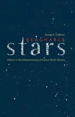 Reachable Stars: Patterns in the Ethnoastronomy of Eastern North America