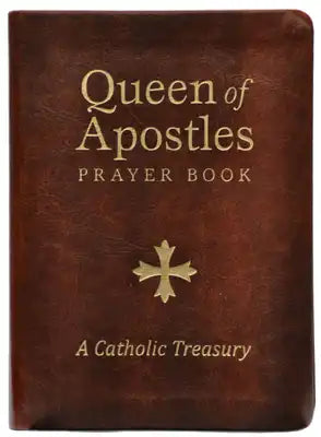 Queen of Apostles Prayer Book: A Catholic Treasury