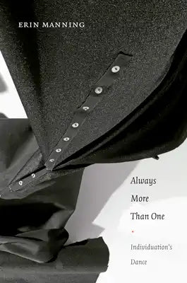 Always More Than One: Individuation's Dance