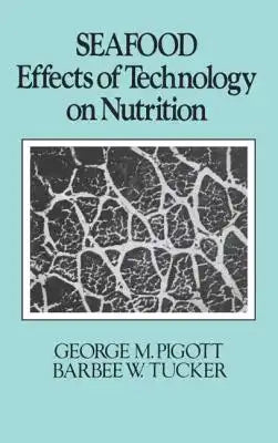 Seafood: Effects of Technology on Nutrition