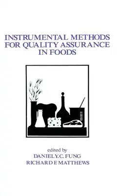 Instrumental Methods for Quality Assurance in Foods