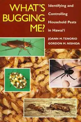 What's Bugging Me? Identifying and Controlling Household Pests in Hawaii