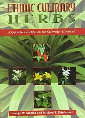 Ethnic Culinary Herbs: A Guide to Identification and Cultivation in Hawaii