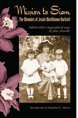 Mission to Siam: The Memoirs of Jessie MacKinnon Hartzell