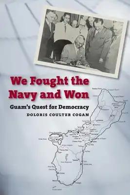 We Fought the Navy and Won: Guam's Quest for Democracy