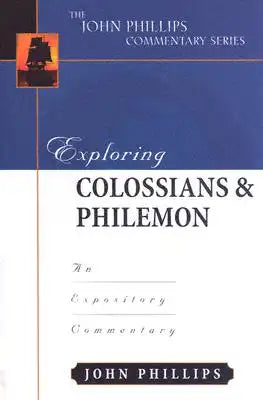 Exploring Colossians & Philemon: An Expository Commentary