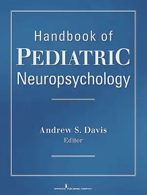 The Handbook of Pediatric Neuropsychology