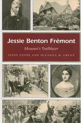 Jessie Benton Frémont: Missouri's Trailblazer