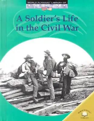 A Soldier's Life in the Civil War