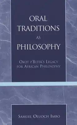 Oral Traditions as Philosophy: Okot p'Bitek's Legacy for African Philosophy