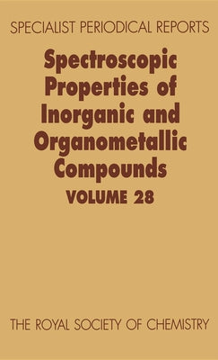 Spectroscopic Properties of Inorganic and Organometallic Compounds: Volume 28