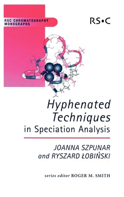 Hyphenated Techniques in Speciation Analysis: Rsc