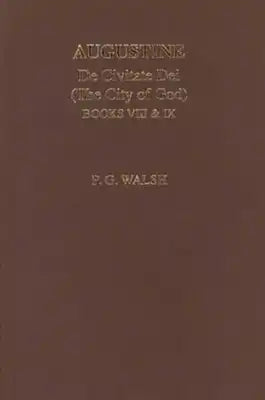 Augustine: The City of God Books VIII and IX
