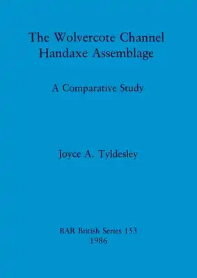 The Wolvercote Channel Handaxe Assemblage: A Comparative Study