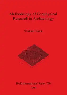 Methodology of Geophysical Research in Archaeology