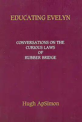 Educating Evelyn: Conversations on the Curious Laws of Rubber Bridge