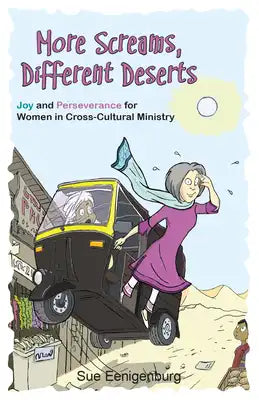 More Screams, Different Deserts: Joy and Perseverance for Women in Cross-Cultural Ministry