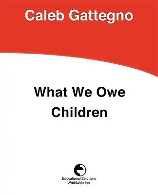 What We Owe Children: The Subordination of Teaching to Learning