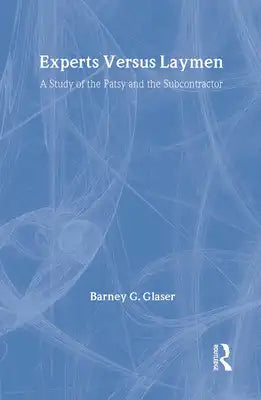Experts Versus Laymen: A Study of the Patsy and the Subcontractor