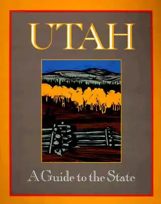 Utah: A Guide to the State