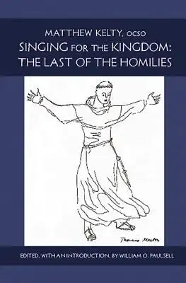 Singing for the Kingdom: The Last of the Homilies Volume 15