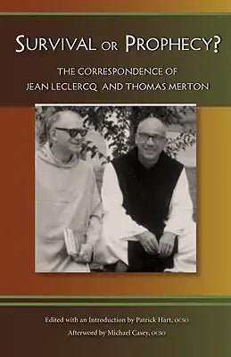 Survival or Prophecy?: The Correspondence of Jean LeClercq and Thomas Merton Volume 17