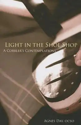 Light in the Shoe Shop: A Cobbler's Contemplations Volume 36