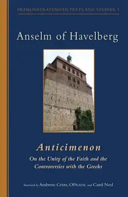 Anticimenon: On the Unity of the Faith and the Controversies with the Greeks Volume 232