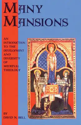 Many Mansions: An Introduction to the Development and Diversity of Medieval Theology Volume 146