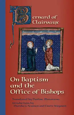 On Baptism and the Office of Bishops: Volume 67