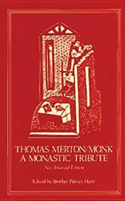 Thomas Merton/Monk: A Monastic Tribute Volume 52